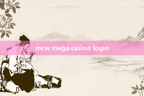 mcw mega casino login