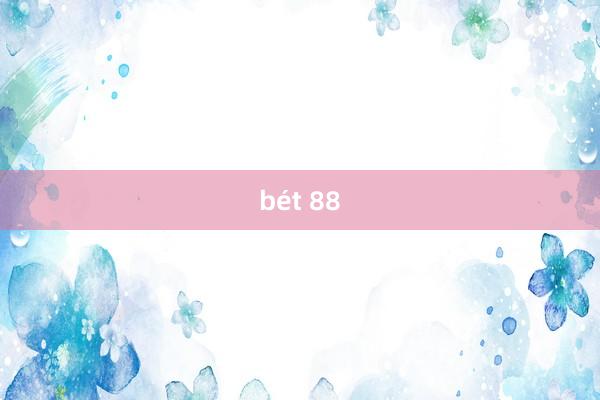 bét 88