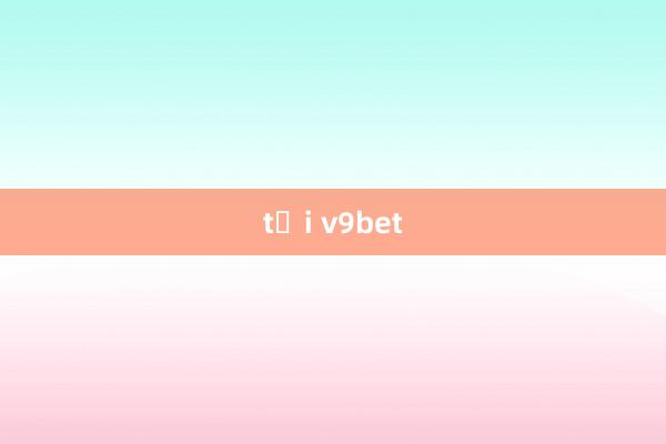 tải v9bet