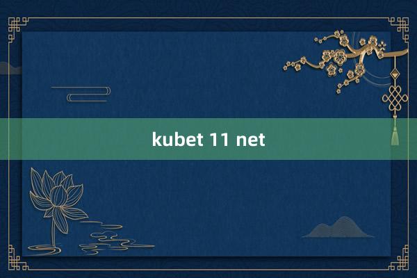 kubet 11 net