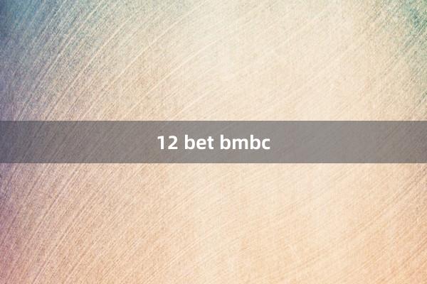 12 bet bmbc