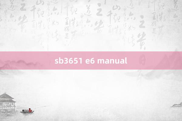 sb3651 e6 manual