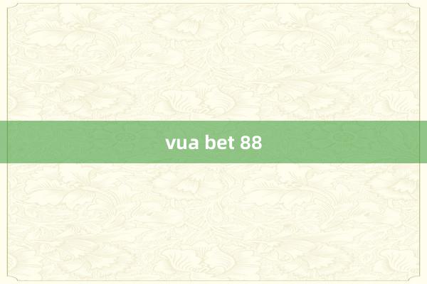 vua bet 88