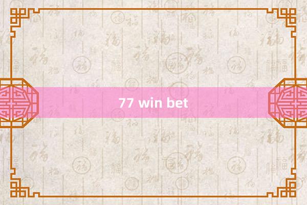 77 win bet