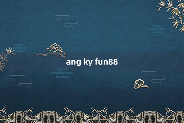 ang ky fun88