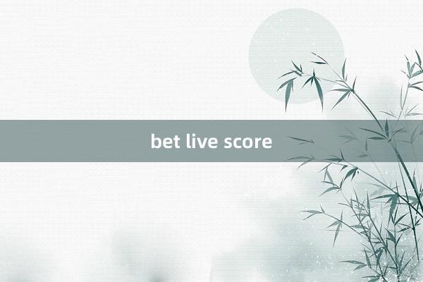 bet live score