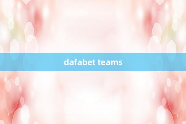 dafabet teams