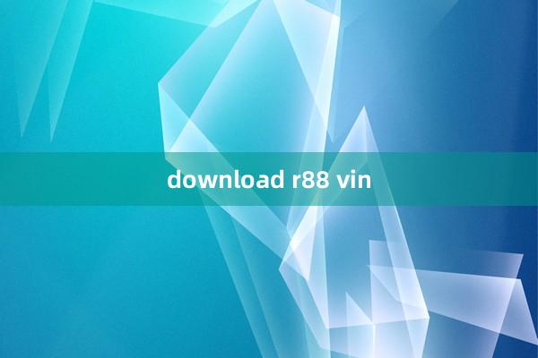 download r88 vin