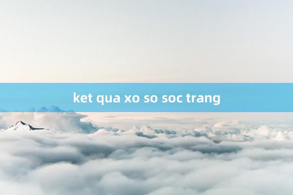 ket qua xo so soc trang