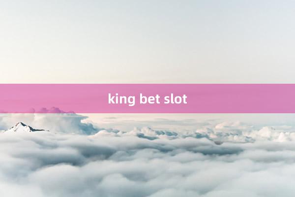 king bet slot