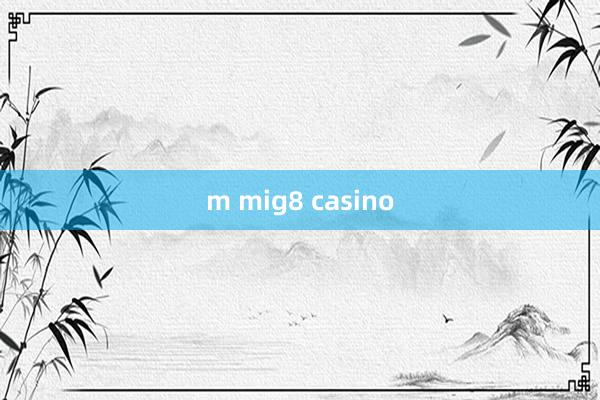 m mig8 casino