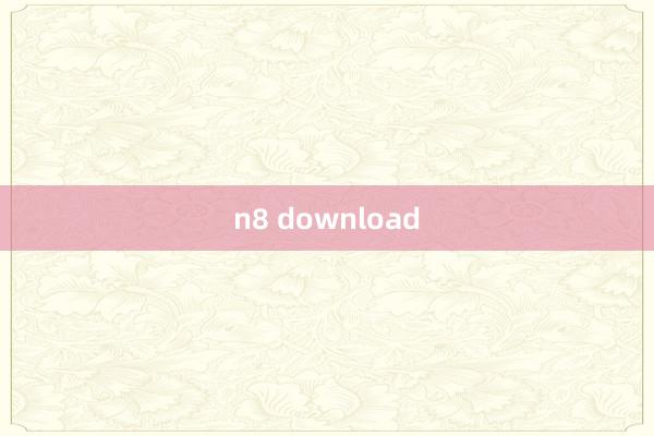 n8 download