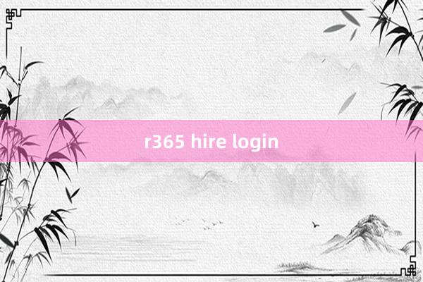 r365 hire login