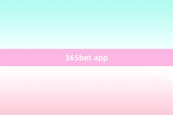 365bet app