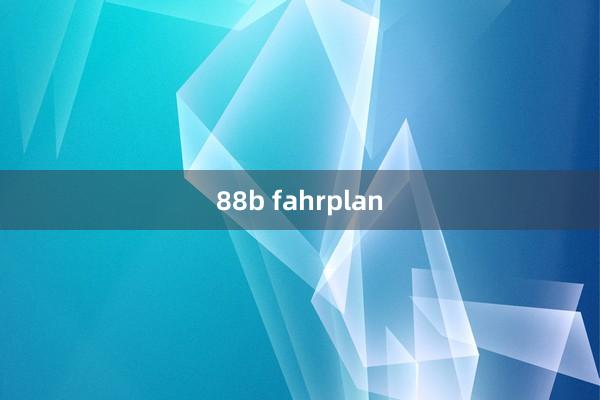 88b fahrplan