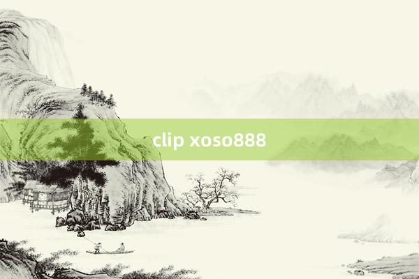 clip xoso888