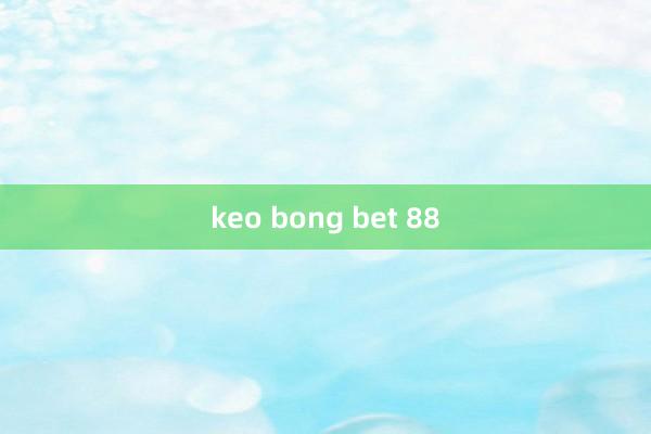 keo bong bet 88