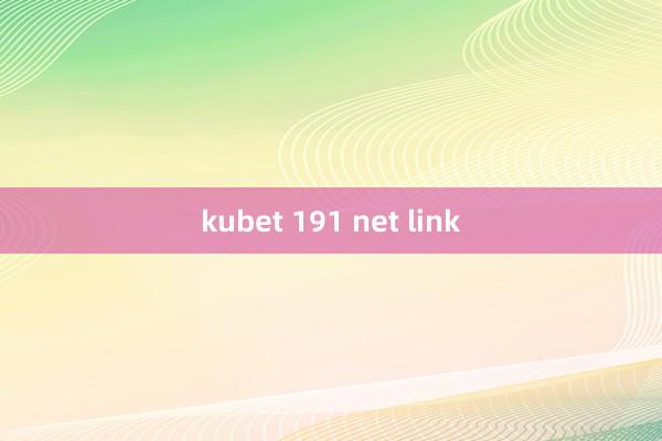 kubet 191 net link