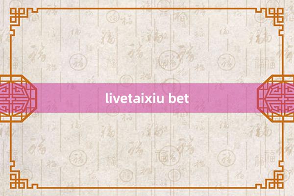 livetaixiu bet