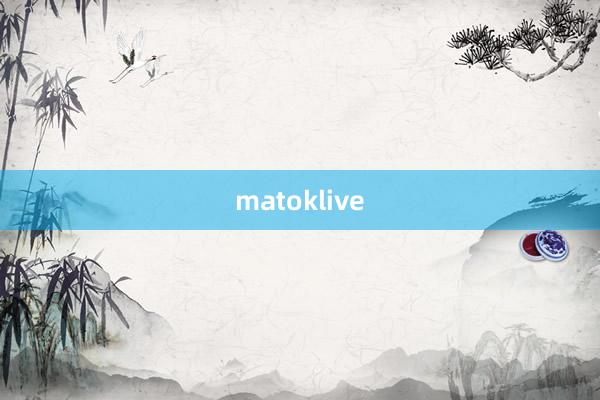 matoklive