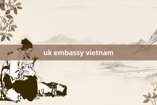 uk embassy vietnam