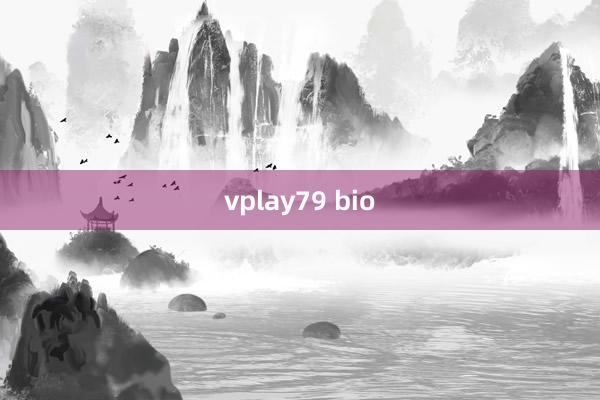 vplay79 bio