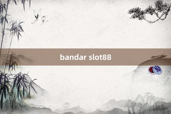 bandar slot88