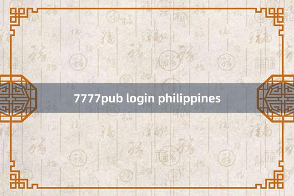 7777pub login philippines