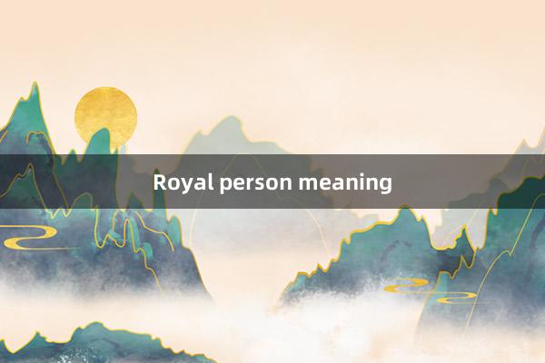 Royal person meaning