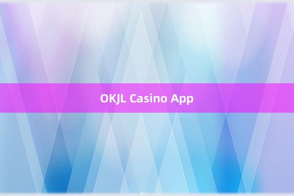 OKJL Casino App