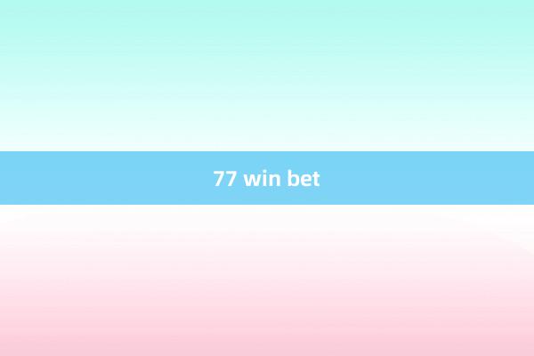 77 win bet