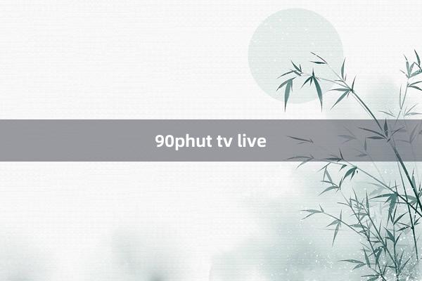 90phut tv live