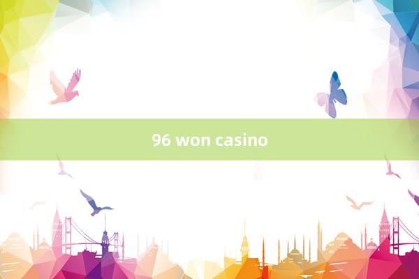 96 won casino