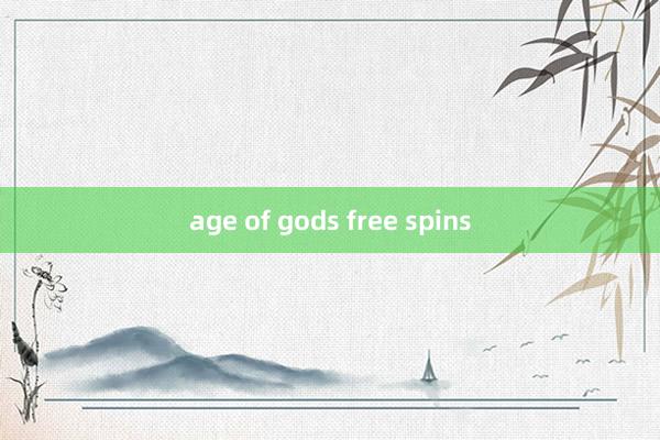 age of gods free spins