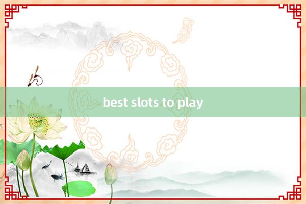 best slots to play