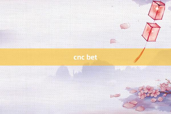 cnc bet