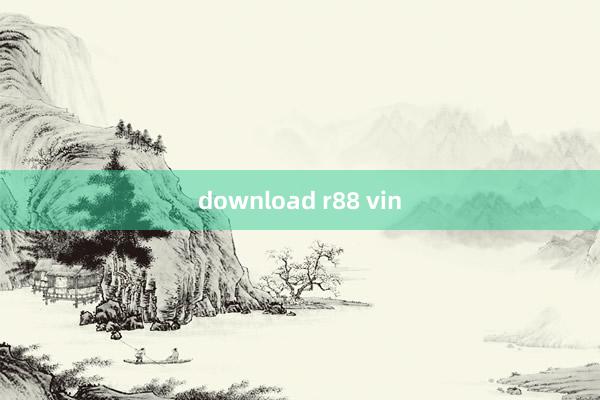 download r88 vin