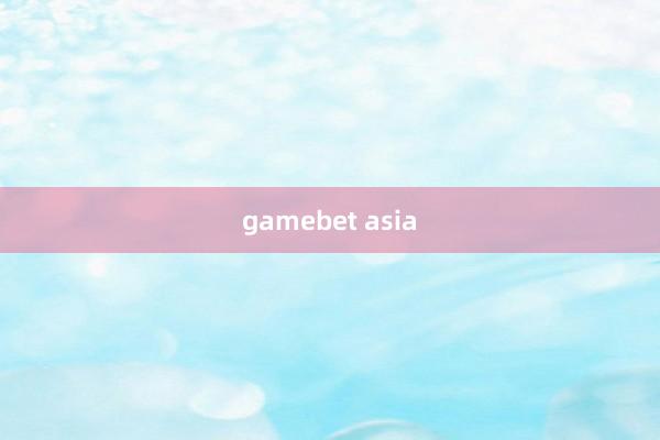 gamebet asia