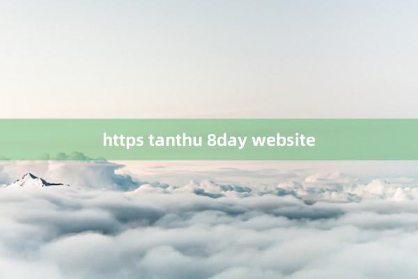 https tanthu 8day website