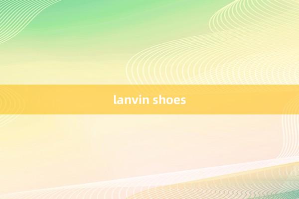 lanvin shoes