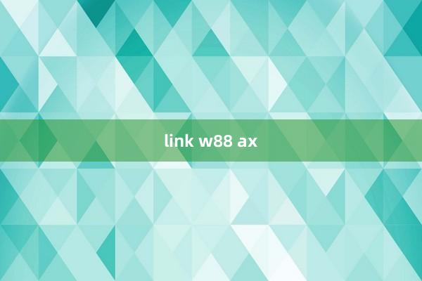 link w88 ax