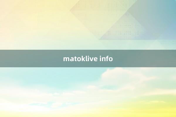 matoklive info