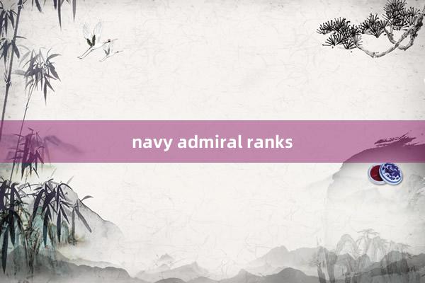 navy admiral ranks