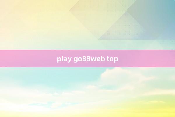 play go88web top