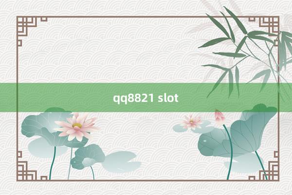 qq8821 slot