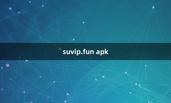 suvip.fun apk