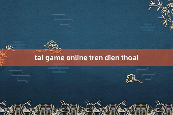 tai game online tren dien thoai