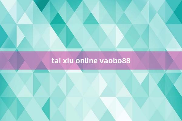 tai xiu online vaobo88