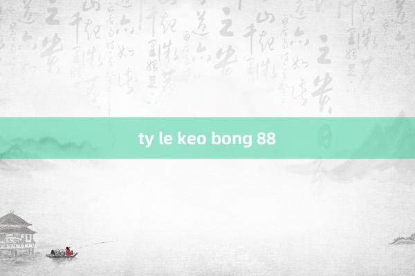 ty le keo bong 88