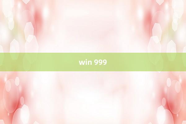 win 999